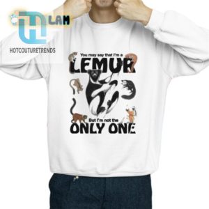 Funny Unique Im A Lemur Shirt Stand Out In Style hotcouturetrends 1 2