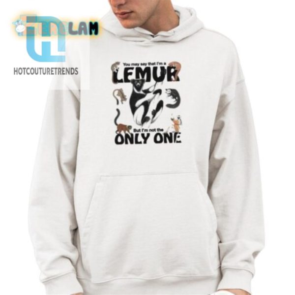 Funny Unique Im A Lemur Shirt Stand Out In Style hotcouturetrends 1 3