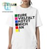 Funny Unique Eure Vielfalt Kotzt Mich An Shirt For Sale hotcouturetrends 1