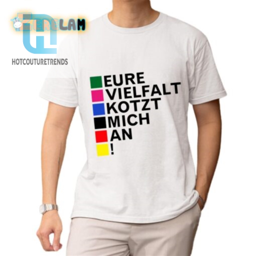 Funny Unique Eure Vielfalt Kotzt Mich An Shirt For Sale