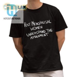 Funny Post Menopausal Women Understand Unique Tshirt hotcouturetrends 1 1