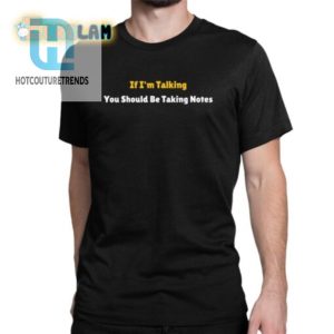 Get The Last Laugh Taking Notes Funny Statement Tee hotcouturetrends 1 1