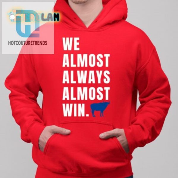 Get The Laughs We Almost Always Almost Win Shirt hotcouturetrends 1