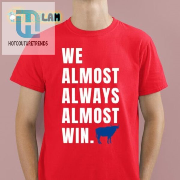 Get The Laughs We Almost Always Almost Win Shirt hotcouturetrends 1 1