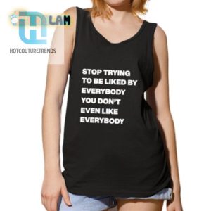 Funny Unique Stop Trying To Be Liked Hoodie hotcouturetrends 1 4