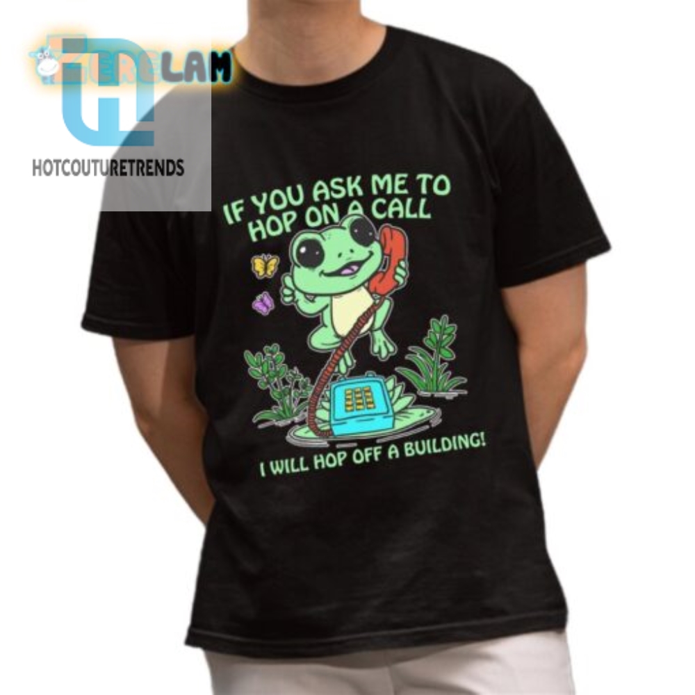 Funny Hop On A Call Shirt  Unique Gift Idea