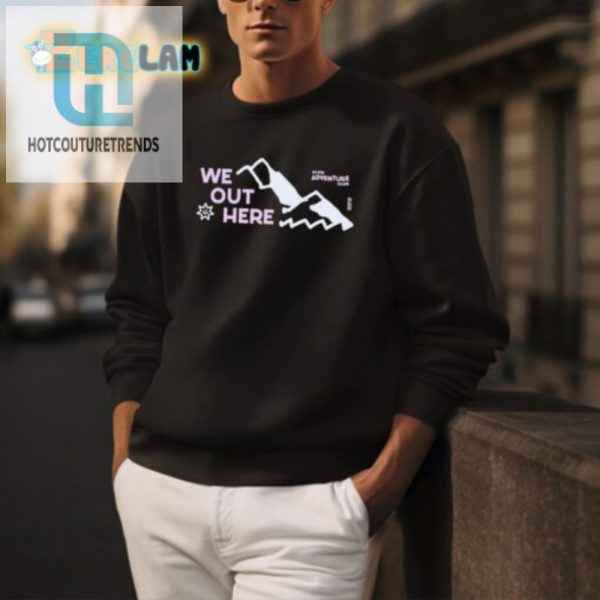 Join The We Out Here Club Comfy Funny Mountain Shirt hotcouturetrends 1 3