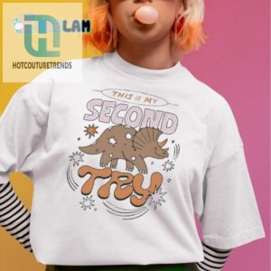 Funny This Is My Second Try Shirt Unique Hilarious Tee hotcouturetrends 1 1