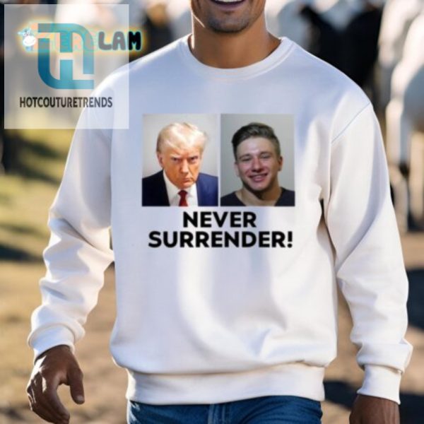 Funny Trump Steve Never Surrender Shirt Standout Style hotcouturetrends 1 2