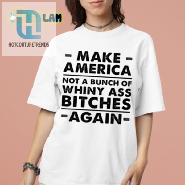 Hilarious No Whiny Asses Shirt Stand Out With Humor hotcouturetrends 1