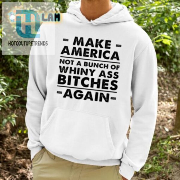 Hilarious No Whiny Asses Shirt Stand Out With Humor hotcouturetrends 1 3