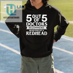 55 Doctors Dont Piss Off A Redhead Tshirt Hilarious Unique hotcouturetrends 1 4