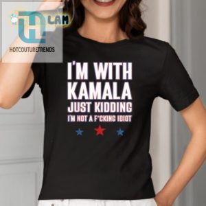 Funny Im With Kamala Shirt Unique Hilarious Gift hotcouturetrends 1 1