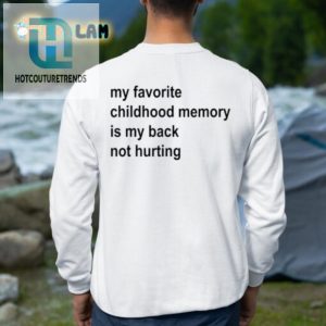 Funny Nostalgia Tee Back Painfree Childhood Memory Shirt hotcouturetrends 1 2