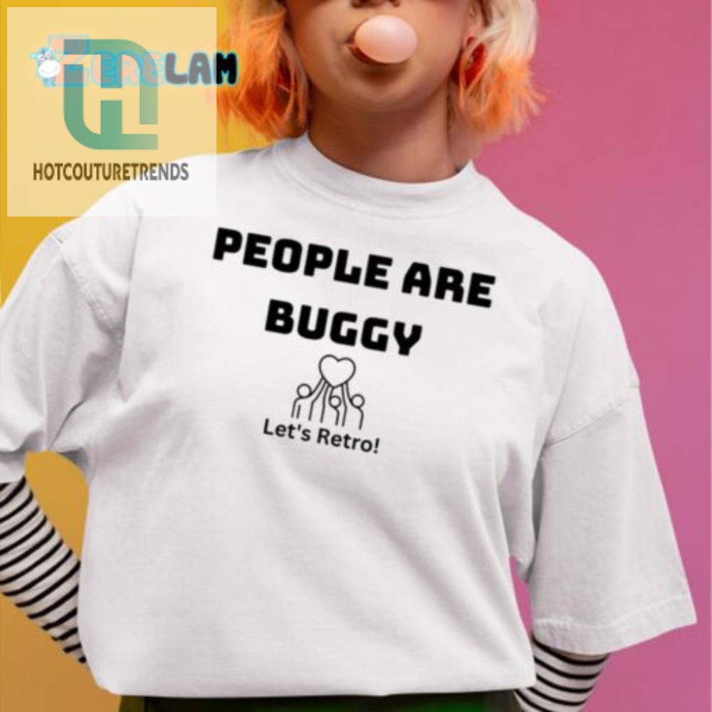 Quirky People Are Buggy Retro Shirt  Stand Out In Style