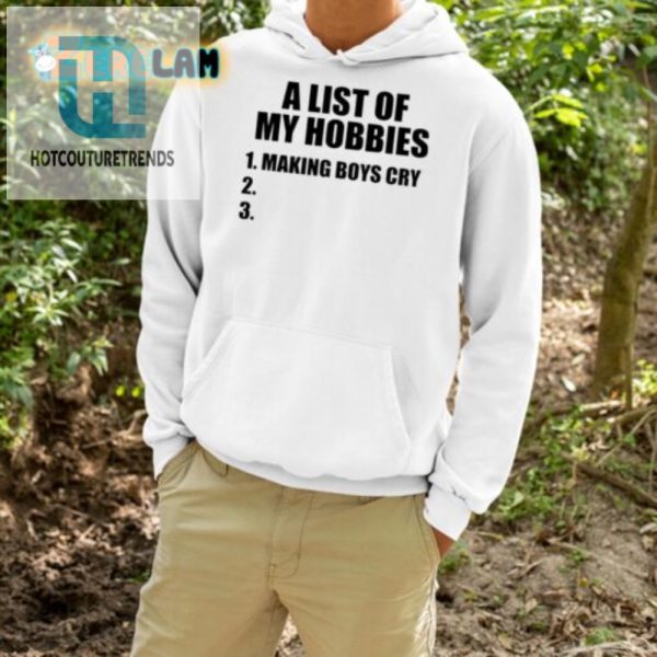 Funny Making Boys Cry Hobby List Shirt Unique Gag Gift hotcouturetrends 1 3