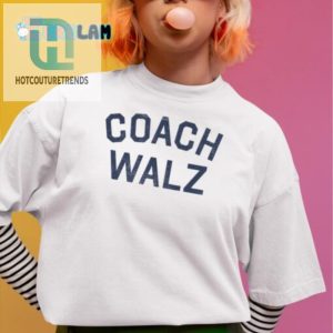 Get Your Game Face On The Hilarious Coach Walz Shirt hotcouturetrends 1 1