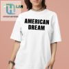 Get Your American Dream Shirt Freedom Never Looked Funnier hotcouturetrends 1