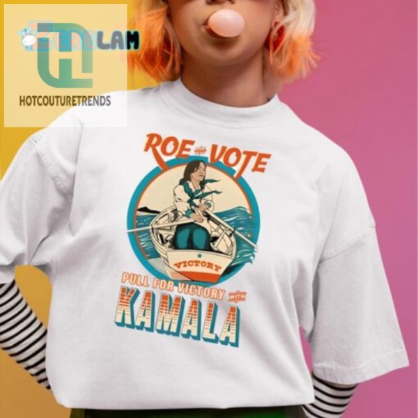 Roe Your Vote Hilarious Kamala Shirt For Election Victory hotcouturetrends 1 1