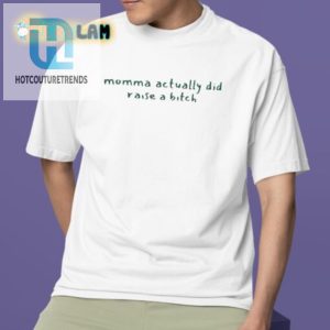 Funny Momma Raised A Bitch Shirt Unique And Bold Tee hotcouturetrends 1 1