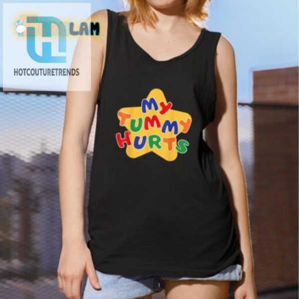 My Tummy Hurts Shirt Funny Unique Comfort Tee hotcouturetrends 1 1