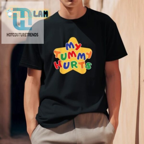 My Tummy Hurts Shirt Funny Unique Comfort Tee hotcouturetrends 1 2