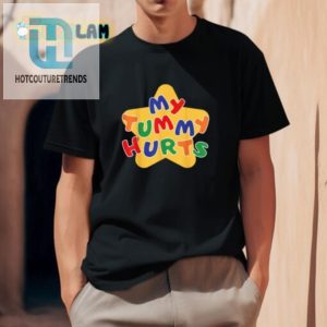 Funny Unique My Tummy Hurts Shirt Stand Out In Style hotcouturetrends 1 2