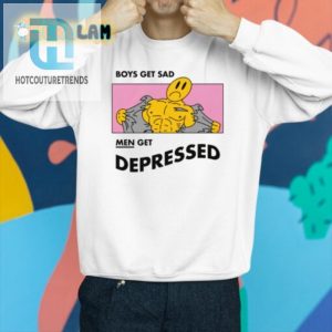 Boys Get Sad Men Get Depressed Funny Tshirt Stand Out hotcouturetrends 1 2