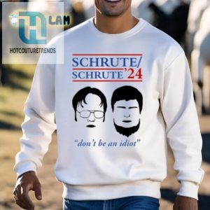 Get Laughs With Rainnwilson Schrute 24 Dont Be An Idiot Shirt hotcouturetrends 1 2