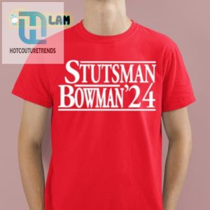 Witty Stutsman Bowman 2024 Shirt Stand Out And Laugh hotcouturetrends 1 1