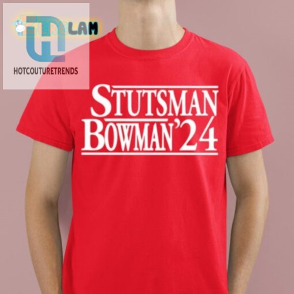 Witty Stutsman Bowman 2024 Shirt Stand Out And Laugh hotcouturetrends 1 1