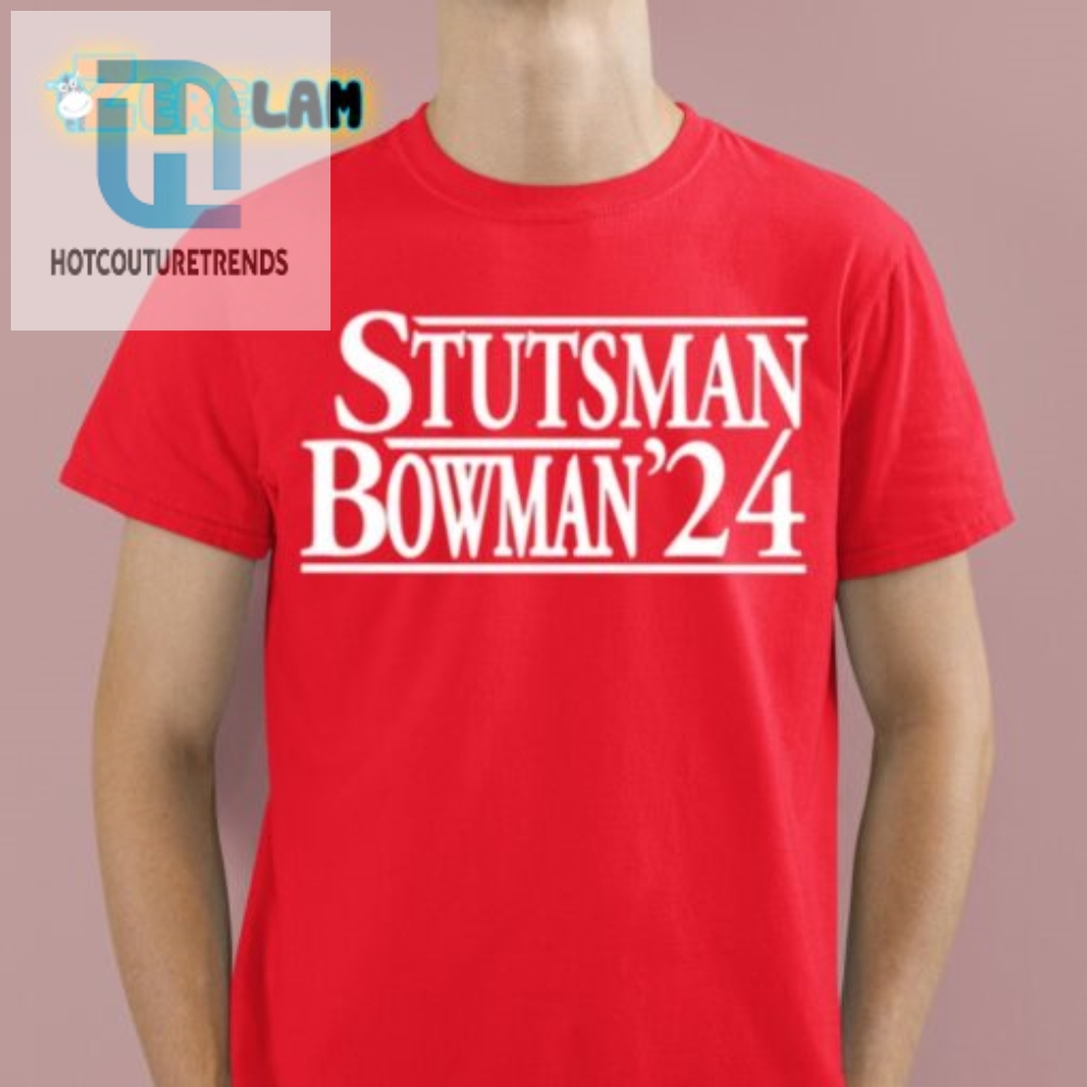 Witty Stutsman Bowman 2024 Shirt  Stand Out And Laugh