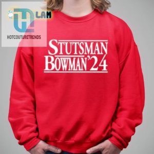 Witty Stutsman Bowman 2024 Shirt Stand Out And Laugh hotcouturetrends 1 2