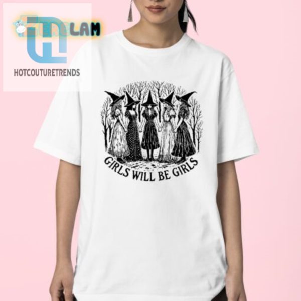 Funny Feminist Witch Tshirt Girls Will Be Girls hotcouturetrends 1