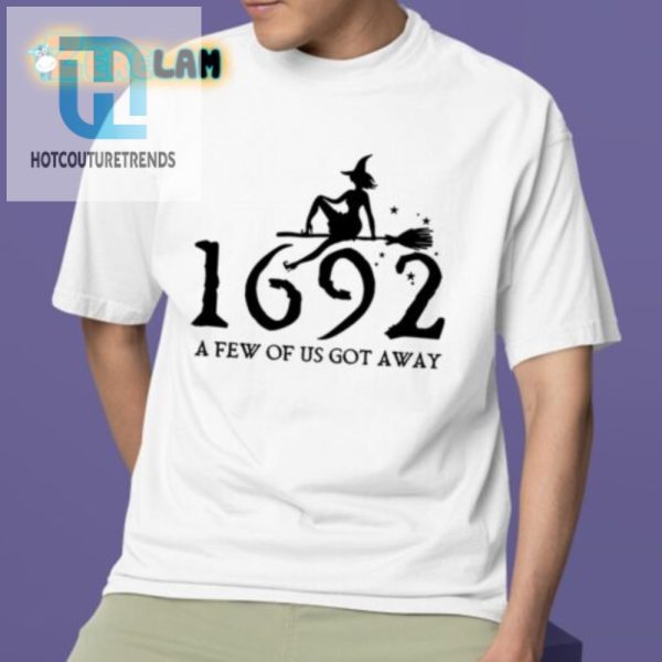 Funny Retro Salem Witch 1692 Tee Some Got Away hotcouturetrends 1