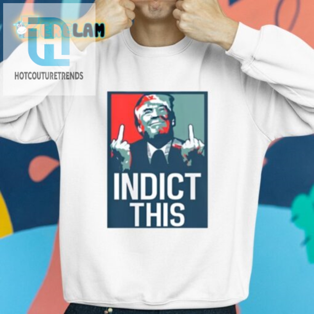 Get The Laughs Alina Habbas Indict This Trump Shirt