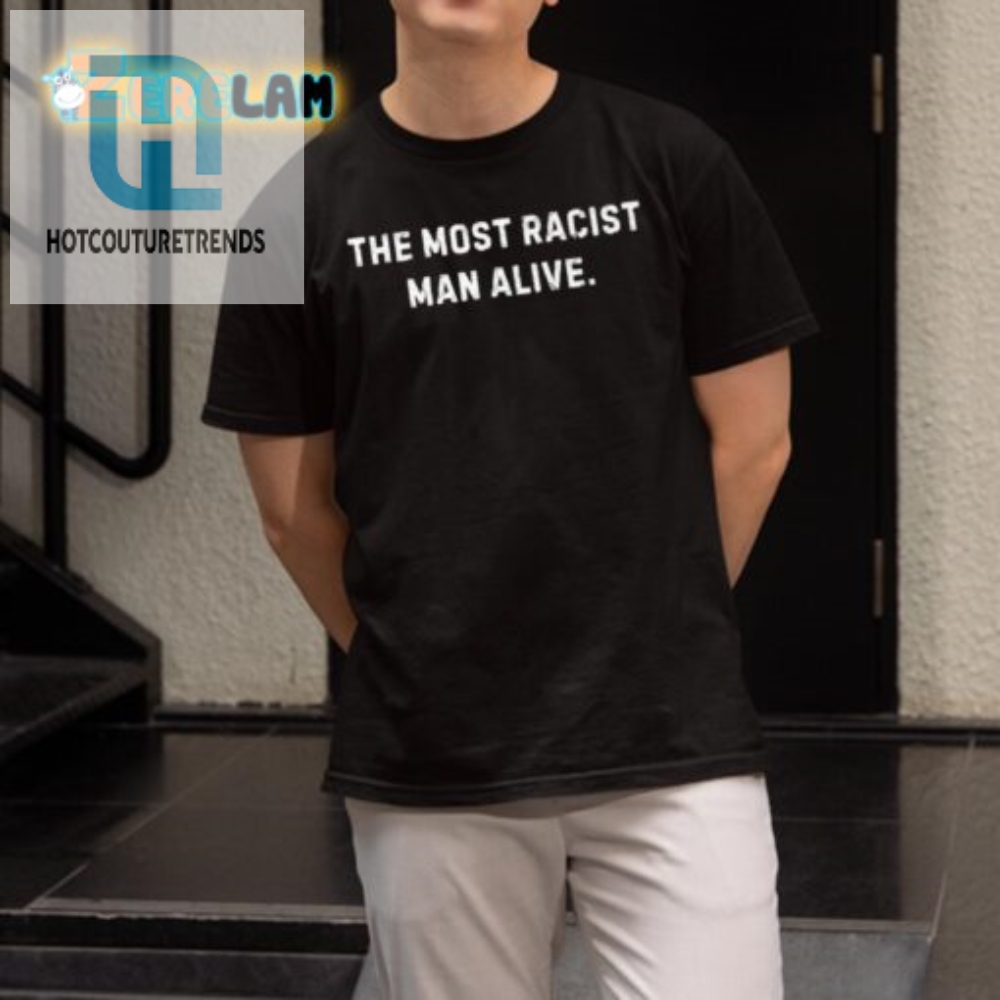 Unleash Laughter With Not Racist Man Best Shirt  Unique Humor