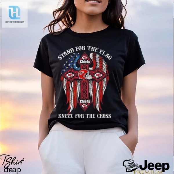 Funny Chiefs 2024 Tee Stand For Flag Kneel For Cross Now hotcouturetrends 1