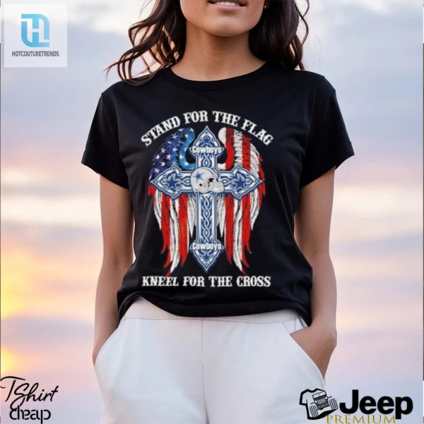 Get Your 2024 Cowboys Tee Stand Kneel Laugh Proudly hotcouturetrends 1