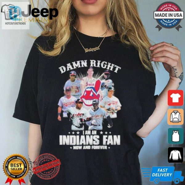 Damn Right Forever Cleveland Indians Fan 20242025 Shirt hotcouturetrends 1 3