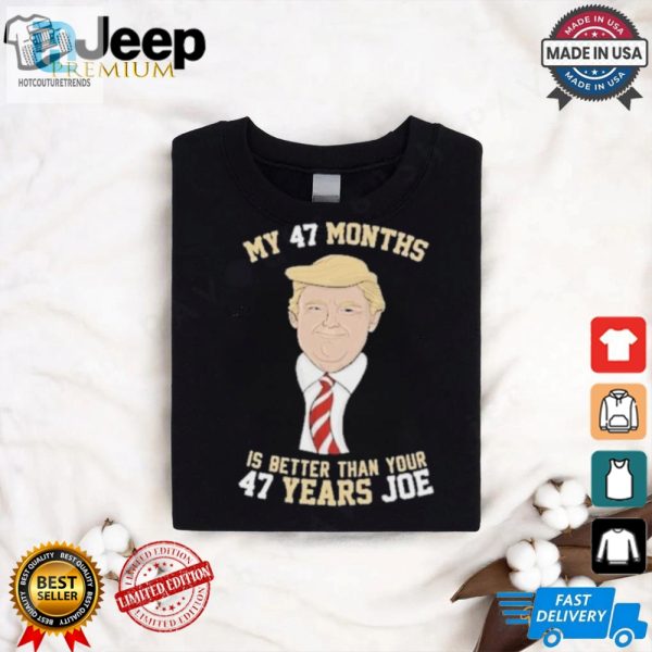 Trump Vs Biden Hilarious 47 Months Shirt hotcouturetrends 1 2