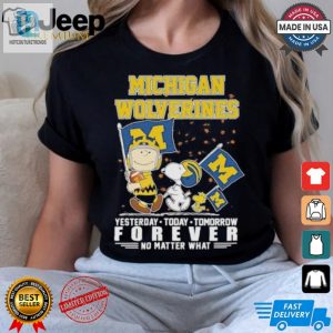 Wolverines Peanuts Fun Shirt Laugh Today Tomorrow Forever hotcouturetrends 1 1