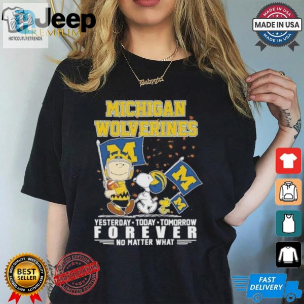 Wolverines Peanuts Fun Shirt Laugh Today Tomorrow Forever hotcouturetrends 1 3