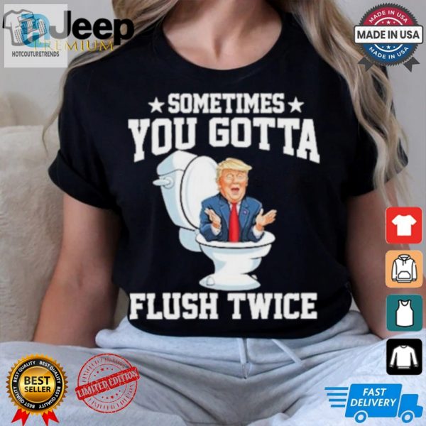 Flush Twice For Laughs Unique Antitrump Funny Tshirt hotcouturetrends 1 1