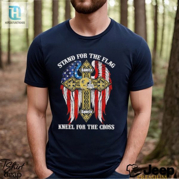 Funny Saints Tee Stand For Flag Kneel For Cross 2024 hotcouturetrends 1 1