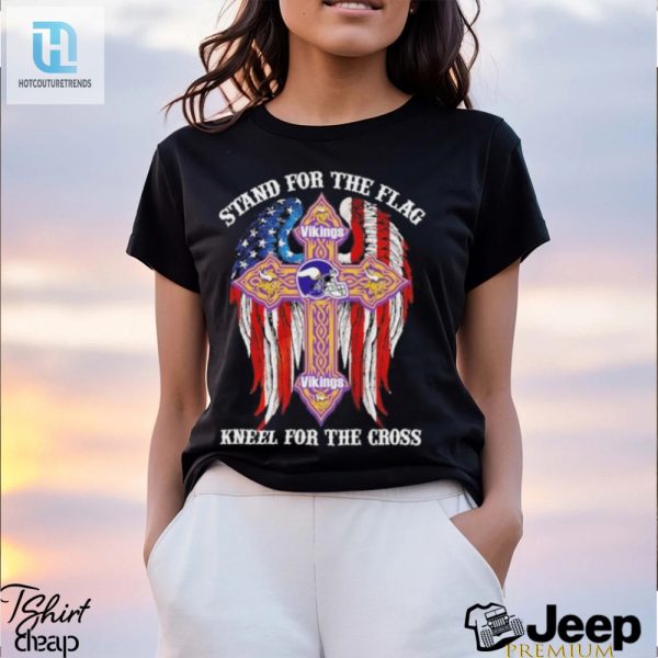 Vikings 2024 Tee Stand For Flag Kneel For Cross Smile Big hotcouturetrends 1