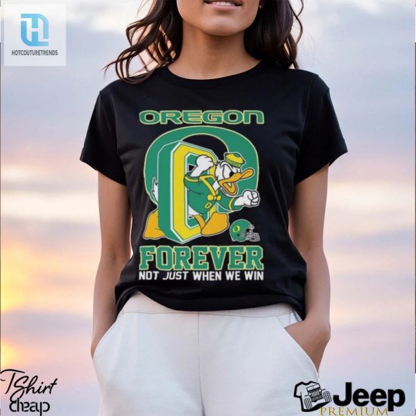 Quack Up Forever Fan Tee Win Or Lose Go Ducks hotcouturetrends 1