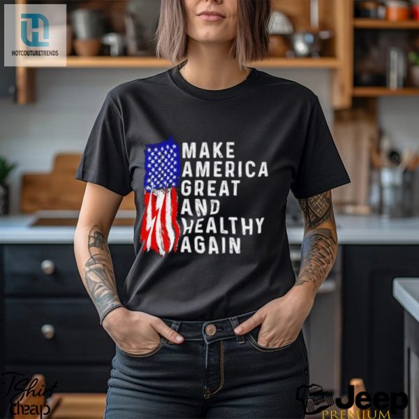 Funny Maha Shirt Make America Healthy Great Again hotcouturetrends 1 3