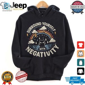 Embrace Negativity With A Laugh Unique Humor Shirt hotcouturetrends 1 3