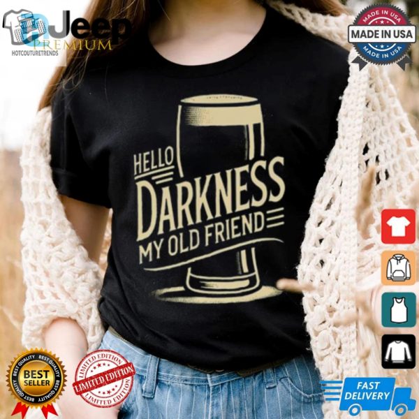 Quirky Hello Darkness My Old Friend Tshirt Fun Unique Tee hotcouturetrends 1